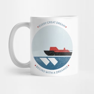 Every great dream bigins with a dreamer Mug